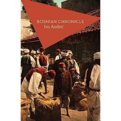 Bosnian Chronicle - (Apollo Library) by  Ivo Andric (Paperback)