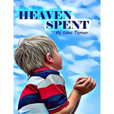 Heaven Spent - Large Print by  Lara Toman (Hardcover)