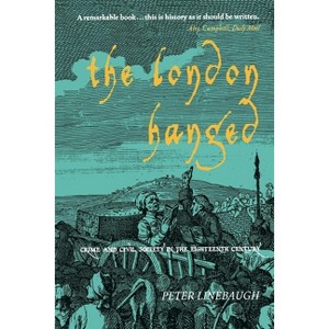 The London Hanged - 2nd Edition by  Peter Linebaugh (Paperback) - 1 of 1