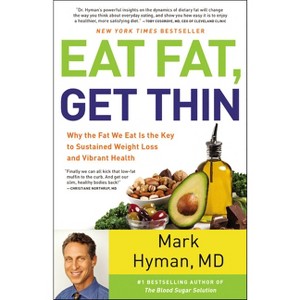Eat Fat, Get Thin - (The Dr. Mark Hyman Library) by  Mark Hyman (Hardcover) - 1 of 1
