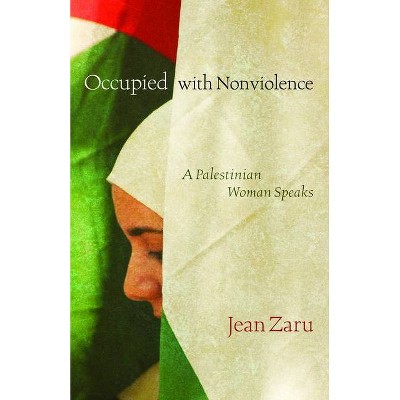 Occupied with Nonviolence - by  Jean Zaru (Paperback)