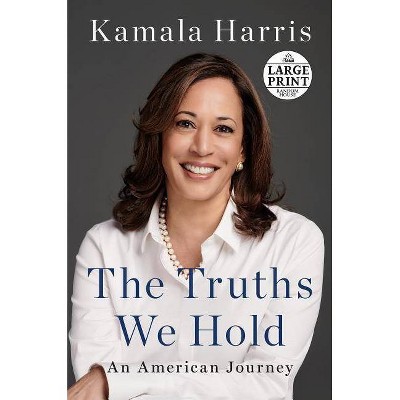 The Truths We Hold - Large Print by  Kamala Harris (Paperback)