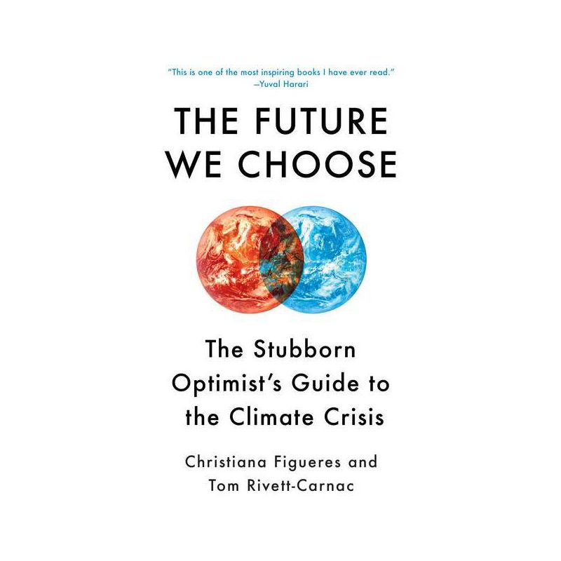 The Future We Choose - by  Christiana Figueres & Tom Rivett-Carnac (Paperback), 1 of 2