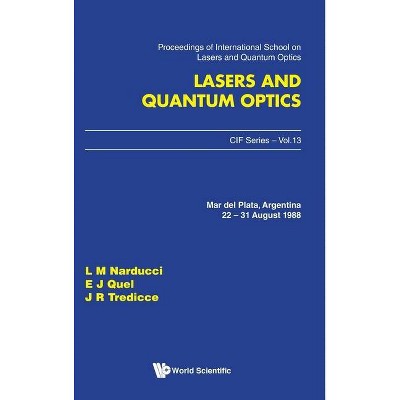 Lasers and Quantum Optics - Proceedings of the International School - (Cif) by  Lorenzo M Narducci & E J Quel & J R Tredicce (Hardcover)