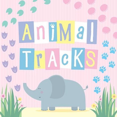 Animal Tracks - (Guess the Animals) by  Little Bee Books (Board Book)