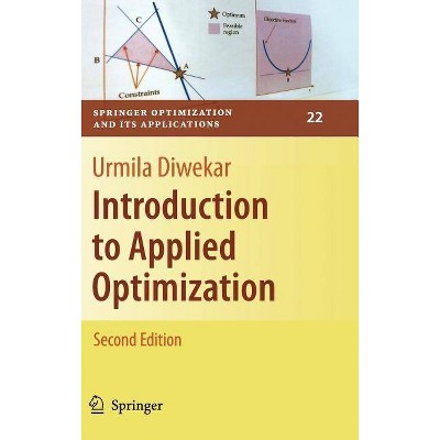 Introduction to Applied Optimization - (Springer Optimization and Its Applications) 2nd Edition by  Urmila Diwekar (Hardcover)