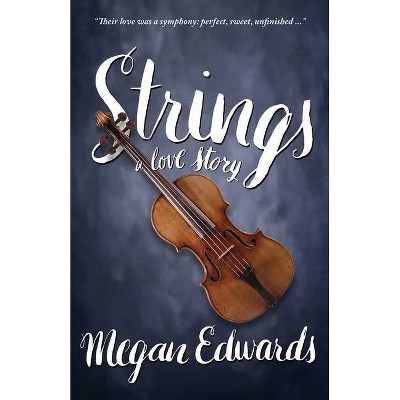 Strings - by  Megan Edwards (Paperback)