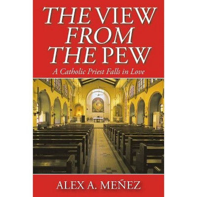 The View from the Pew - by  Alex A Meñez (Paperback)