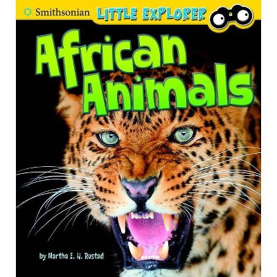  African Animals - (Smithsonian Little Explorer) by  Martha E H Rustad (Paperback) 