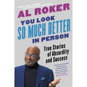 You Look So Much Better in Person - by  Al Roker (Paperback) - 1 of 1
