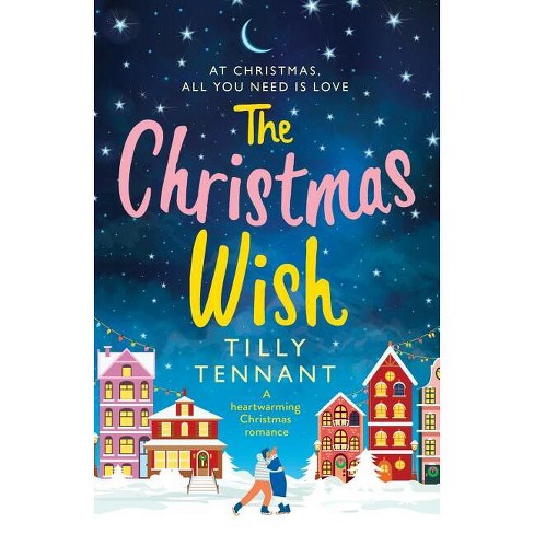 The Christmas Wish - by Tilly Tennant (Paperback)