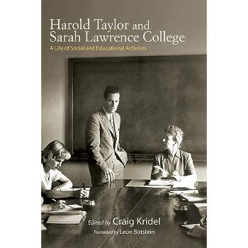 Harold Taylor and Sarah Lawrence College - (Excelsior Editions) by Craig Kridel