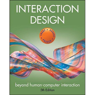 Interaction Design - 5th Edition by  Helen Sharp & Jennifer Preece & Yvonne Rogers (Paperback)