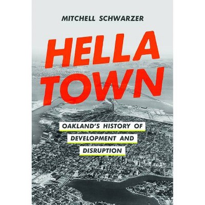 Hella Town - by  Mitchell Schwarzer (Hardcover)