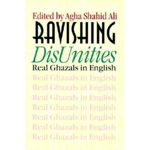 Ravishing DisUnities - (Wesleyan Poetry) by  Agha Shahid Ali (Paperback) - 1 of 1