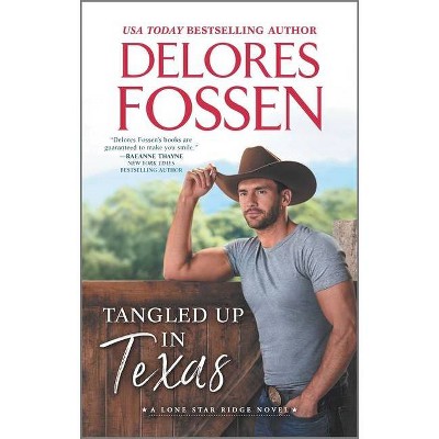 Tangled Up in Texas - (Lone Star Ridge) by Delores Fossen (Paperback)