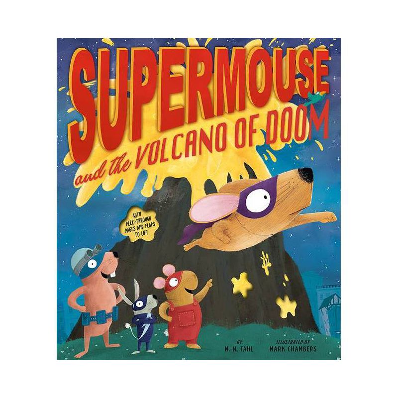 Supermouse and the Volcano of Doom - by  M N Tahl (Hardcover), 1 of 2