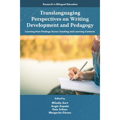 Translanguaging Perspectives on Writing Development and Pedagogy - (Research in Bilingual Education) (Paperback)