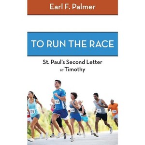 To Run the Race - by  Earl F Palmer (Paperback) - 1 of 1