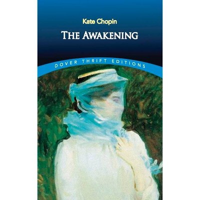 The Awakening - (Dover Thrift Editions) by  Kate Chopin (Paperback)