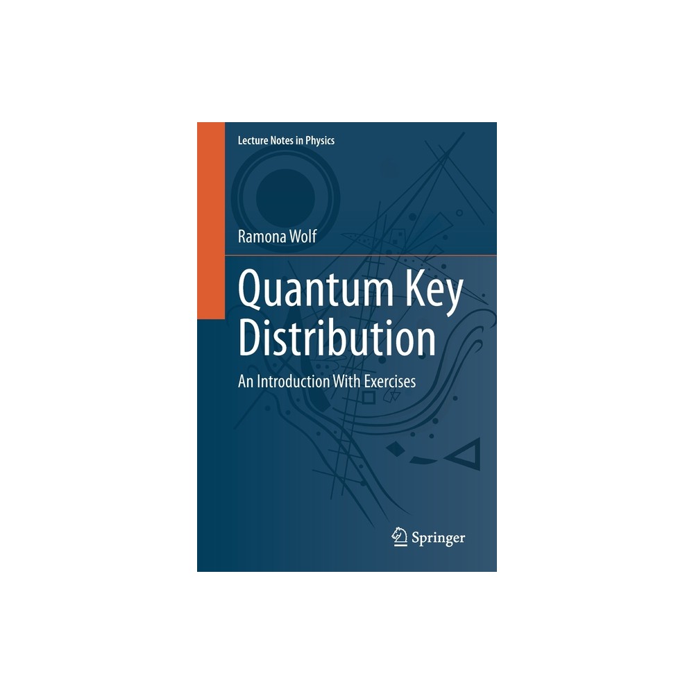 Quantum Key Distribution - (Lecture Notes in Physics) by Ramona Wolf (Paperback)