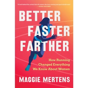 Better Faster Farther - by Maggie Mertens - 1 of 1