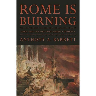 Rome Is Burning - (Turning Points in Ancient History) by Anthony a Barrett