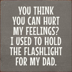 Slickblue Funny Memory Sign – 7x7 Wood Decor Funny Father Memory Quote – Great Gift for Dads or Sons, Color Options - 1 of 3
