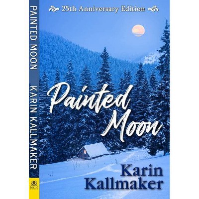 Painted Moon 25th Anniversary Edition - by  Karin Kallmaker (Paperback)