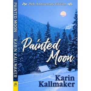 Painted Moon 25th Anniversary Edition - by  Karin Kallmaker (Paperback) - 1 of 1
