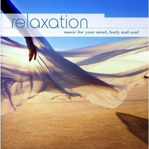 Various Artists - Relaxation: Music for Your Mind Body & Soul / Various (CD) - 1 of 1