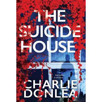 The Suicide House - (A Rory Moore/Lane Phillips Novel) by Charlie Donlea (Paperback)