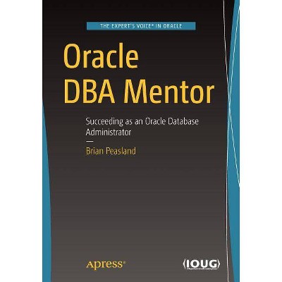 Oracle DBA Mentor - by  Brian Peasland (Paperback)
