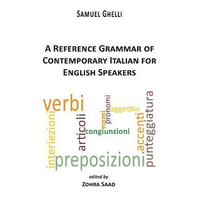 A Reference Grammar of Contemporary Italian for English Speakers - (Via Folios 81) by  Samuel Ghelli (Paperback)