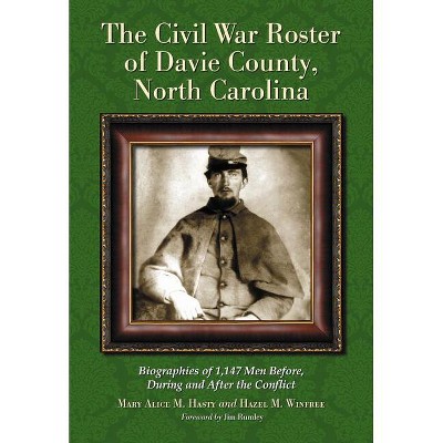 The Civil War Roster of Davie County, North Carolina - by  Mary Alice M Hasty & Hazel M Winfree (Paperback)