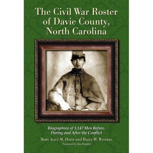 The Civil War Roster of Davie County, North Carolina - by  Mary Alice M Hasty & Hazel M Winfree (Paperback) - 1 of 1