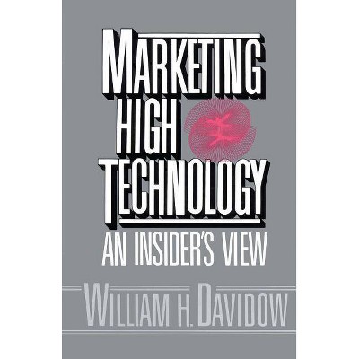 Marketing High Technology - by  William H Davidow (Paperback)