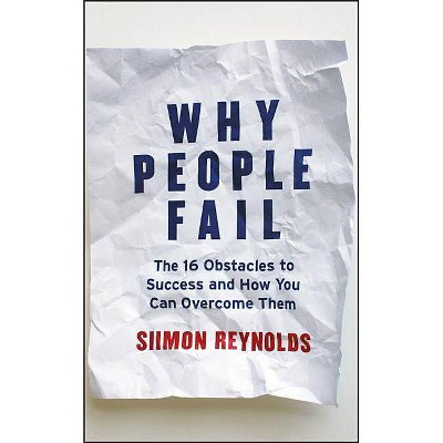 Why People Fail - by  Siimon Reynolds (Hardcover)