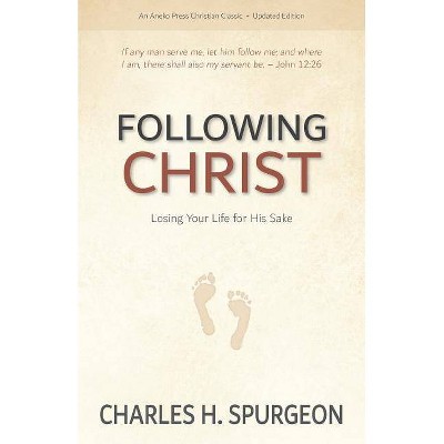 Following Christ - by  Charles H Spurgeon (Paperback)