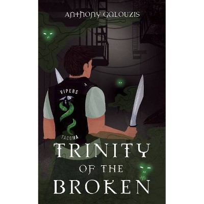 Trinity of the Broken - by  Anthony Galouzis (Paperback)