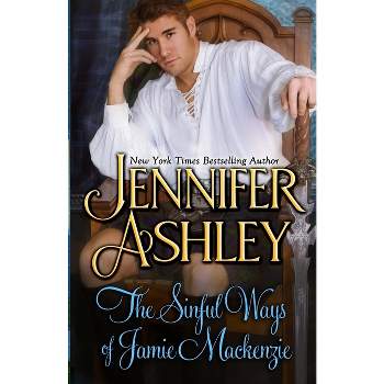 The Sinful Ways of Jamie Mackenzie - by  Jennifer Ashley (Paperback)