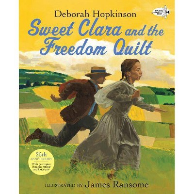 Sweet Clara and the Freedom Quilt - (Reading Rainbow Books) by  Deborah Hopkinson (Paperback)
