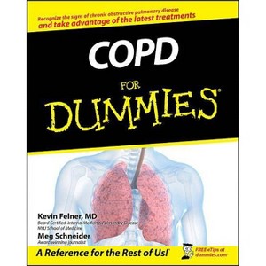 Copd for Dummies - (For Dummies) by  Kevin Felner & Meg Schneider (Paperback) - 1 of 1