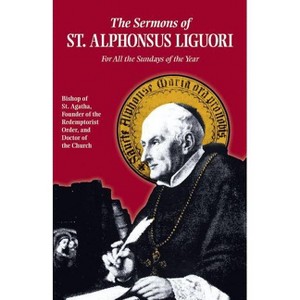 The Sermons of St. Alphonsus - 4th Edition,Abridged by  Liguori (Paperback) - 1 of 1