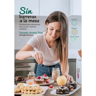 Sin Barreras a la Mesa - by  Vanessa Arrana Diaz (Paperback)