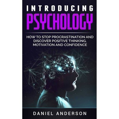 Introducing Psychology - (Mastery Emotional Intelligence and Soft Skills) by  Daniel Anderson (Paperback)