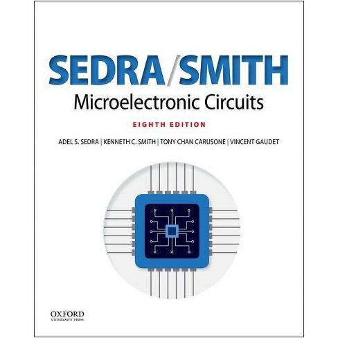 Microelectronic Circuits 8th Edition By Adel S Sedra Kenneth C Smith Tony Chan Carusone Vincent Gaudet Hardcover Target