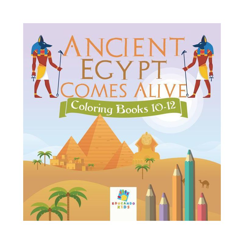 Ancient Egypt Comes Alive Coloring Books 10-12 - by  Educando Kids (Paperback), 1 of 2