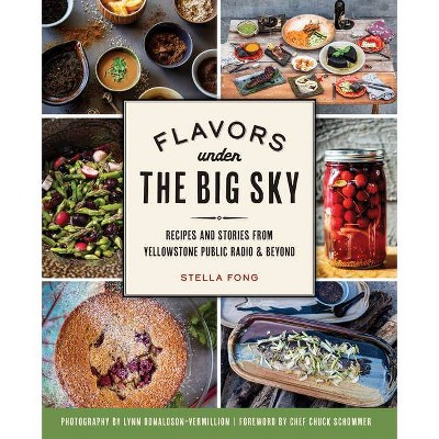 Flavors Under the Big Sky - (American Palate) by  Stella Fong (Paperback)