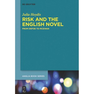 Risk and the English Novel - (Buchreihe Der Anglia / Anglia Book) by  Julia Hoydis (Paperback) - 1 of 1